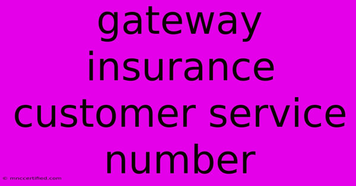 Gateway Insurance Customer Service Number