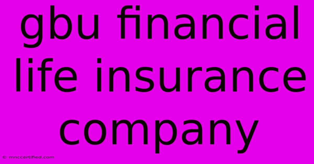 Gbu Financial Life Insurance Company