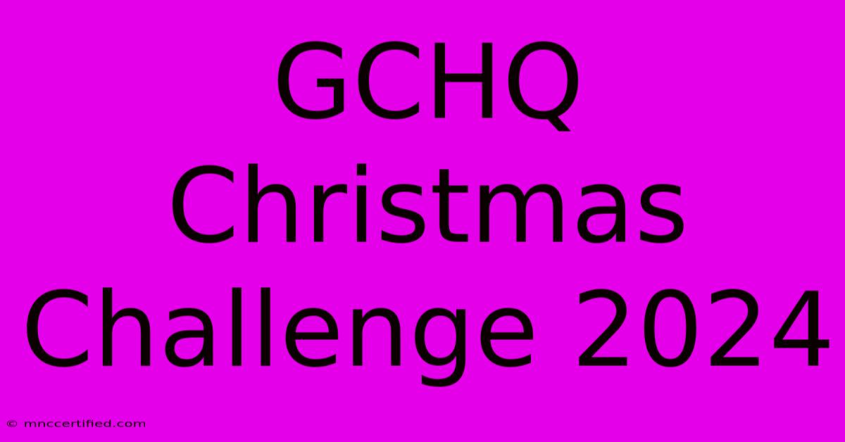 GCHQ Christmas Challenge 2024