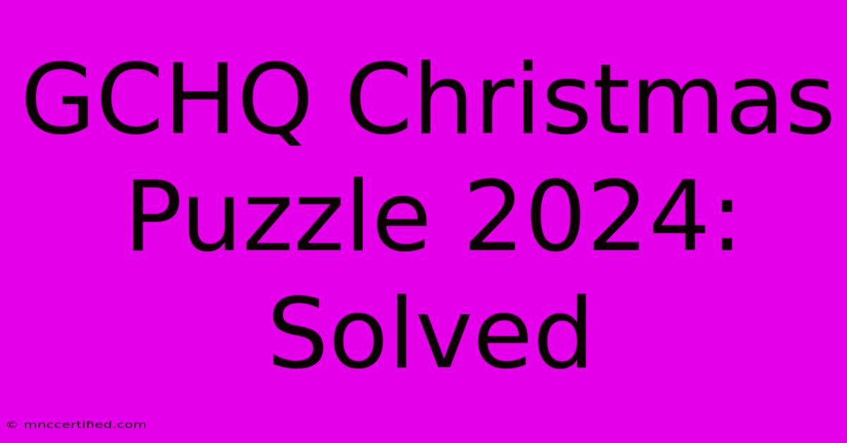 GCHQ Christmas Puzzle 2024: Solved