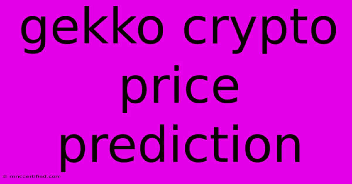 Gekko Crypto Price Prediction