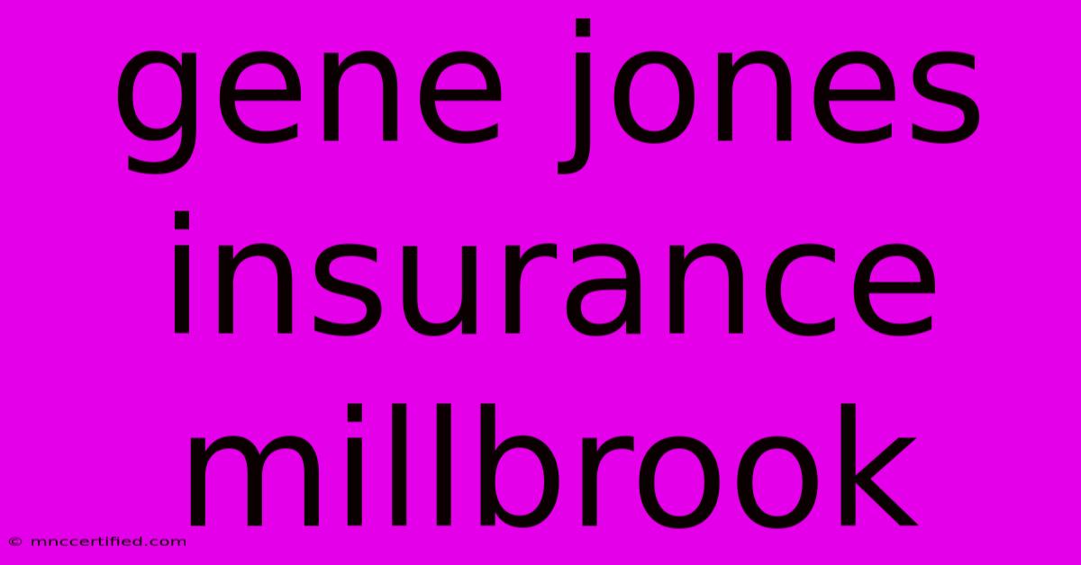 Gene Jones Insurance Millbrook