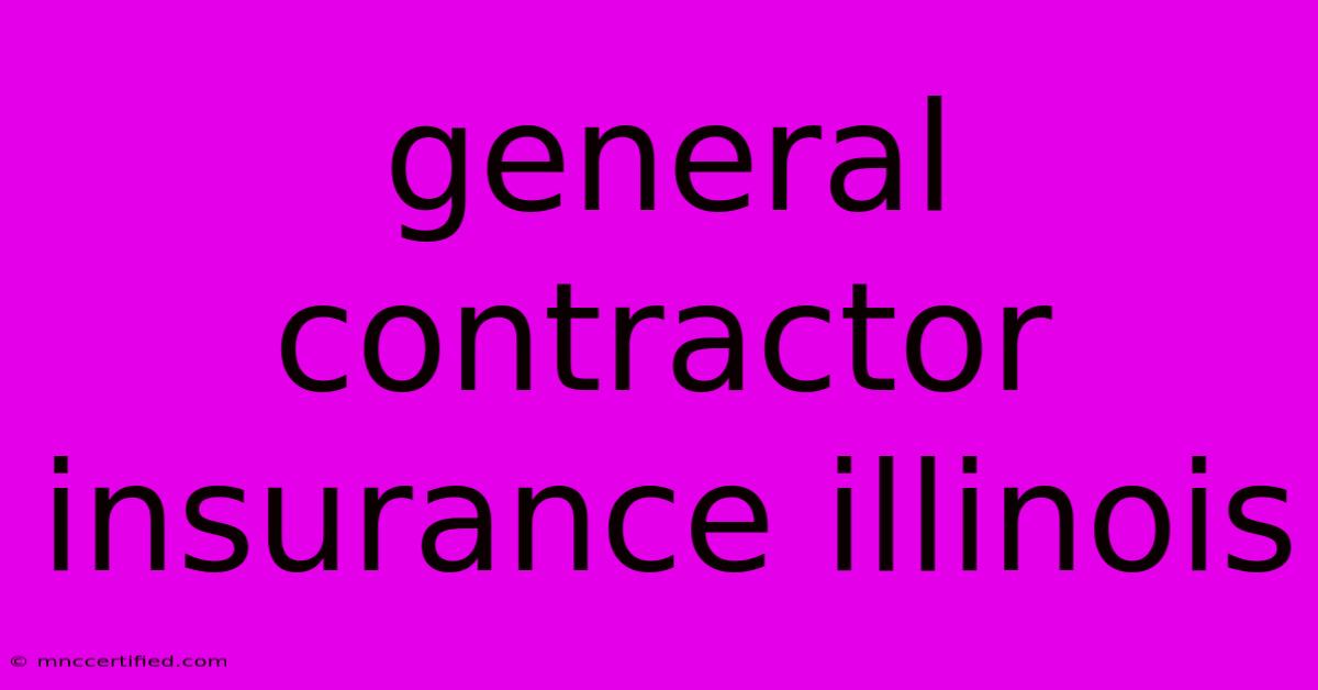 General Contractor Insurance Illinois