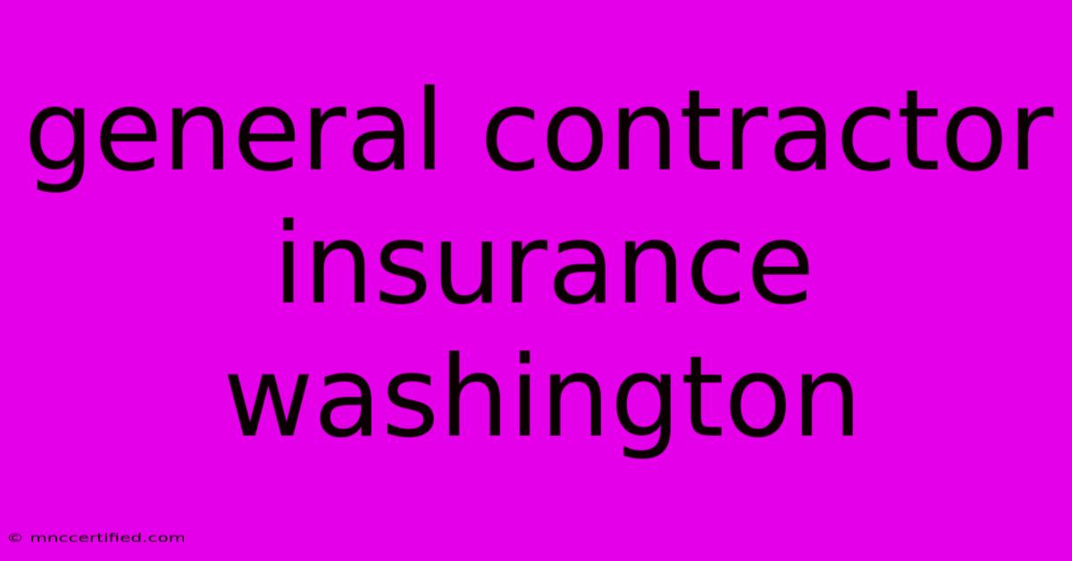 General Contractor Insurance Washington