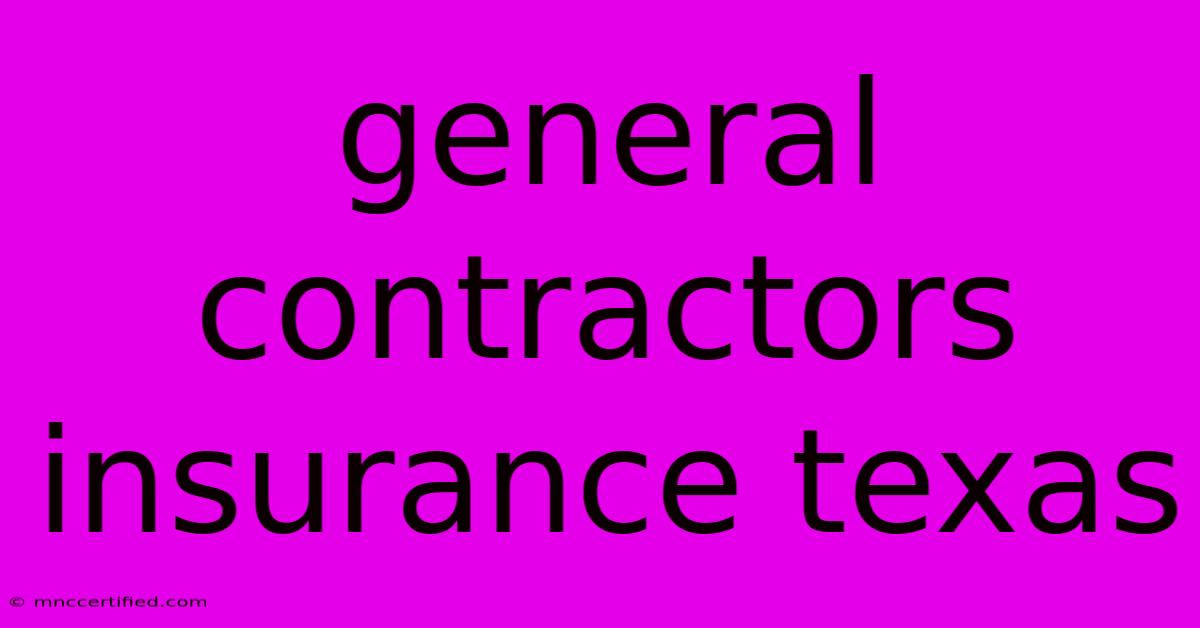 General Contractors Insurance Texas