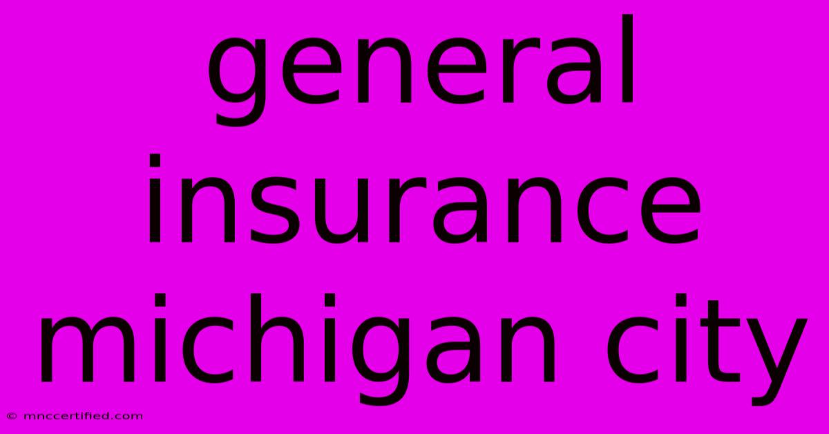 General Insurance Michigan City