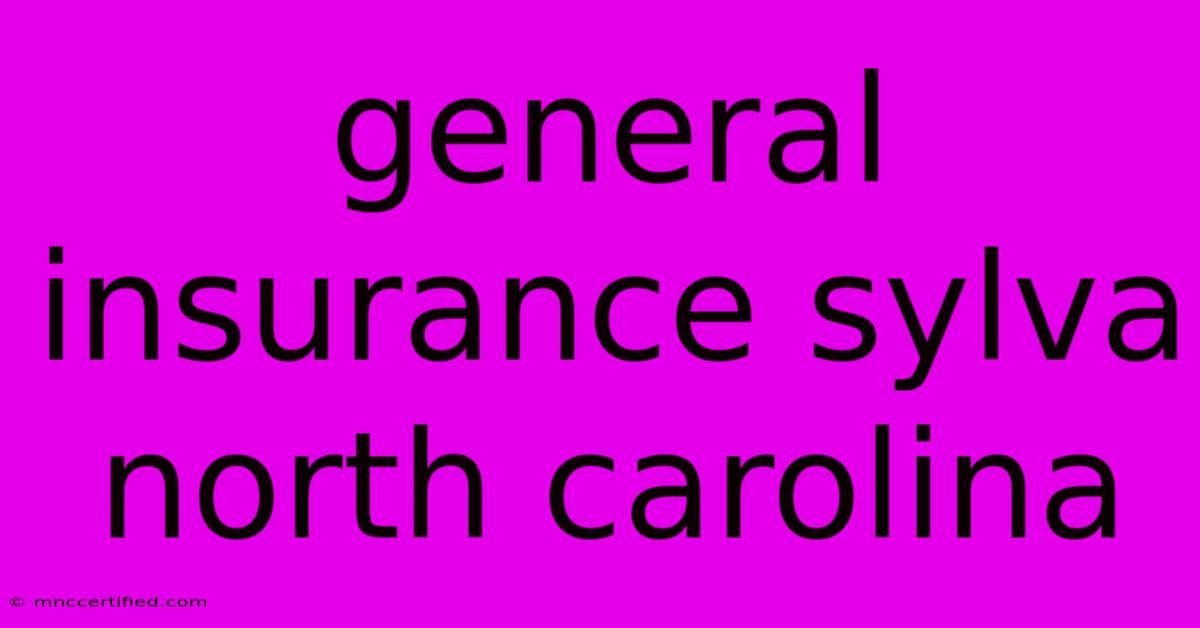 General Insurance Sylva North Carolina