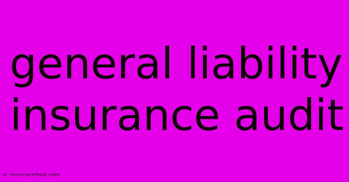 General Liability Insurance Audit