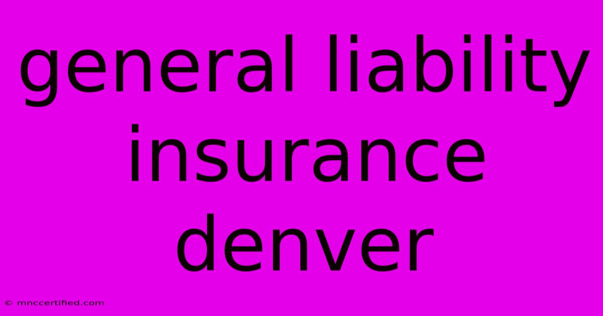 General Liability Insurance Denver