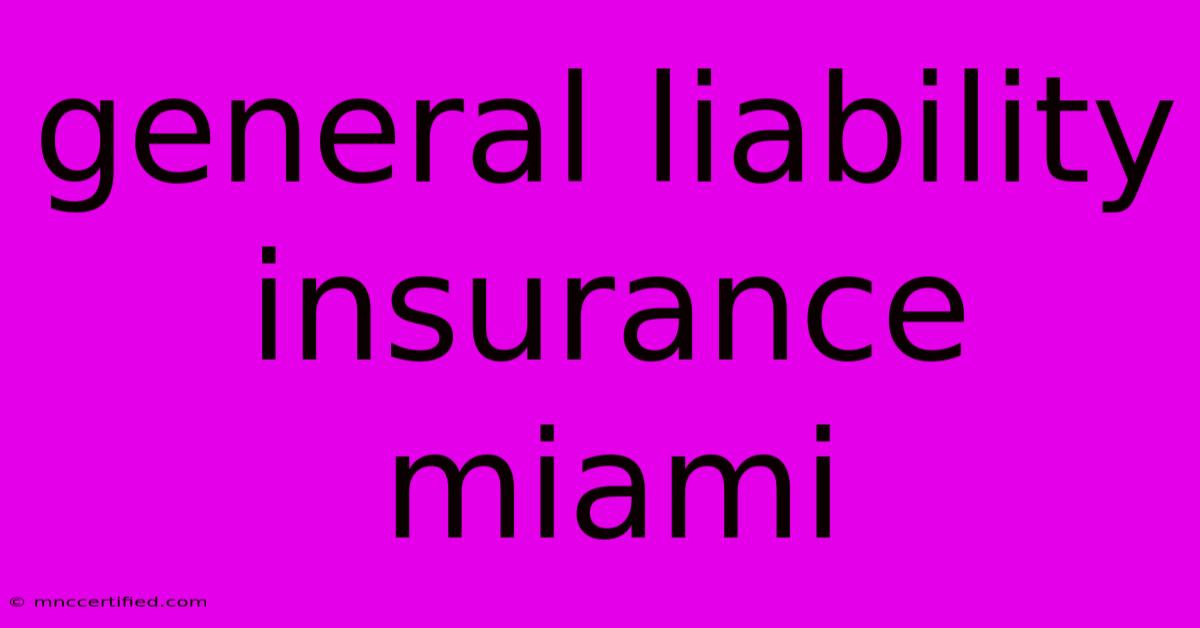 General Liability Insurance Miami