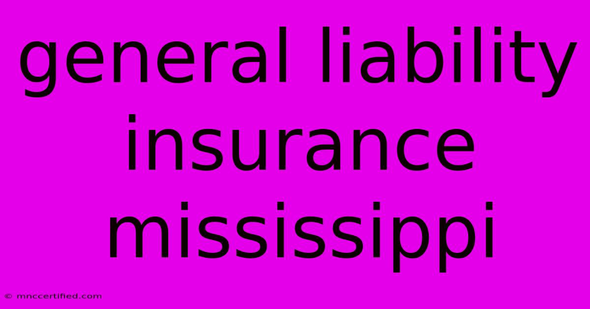 General Liability Insurance Mississippi