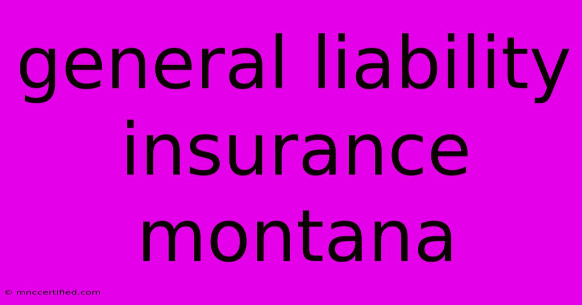 General Liability Insurance Montana