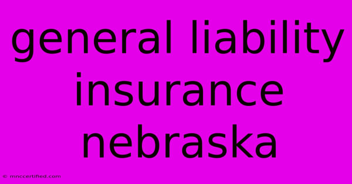 General Liability Insurance Nebraska