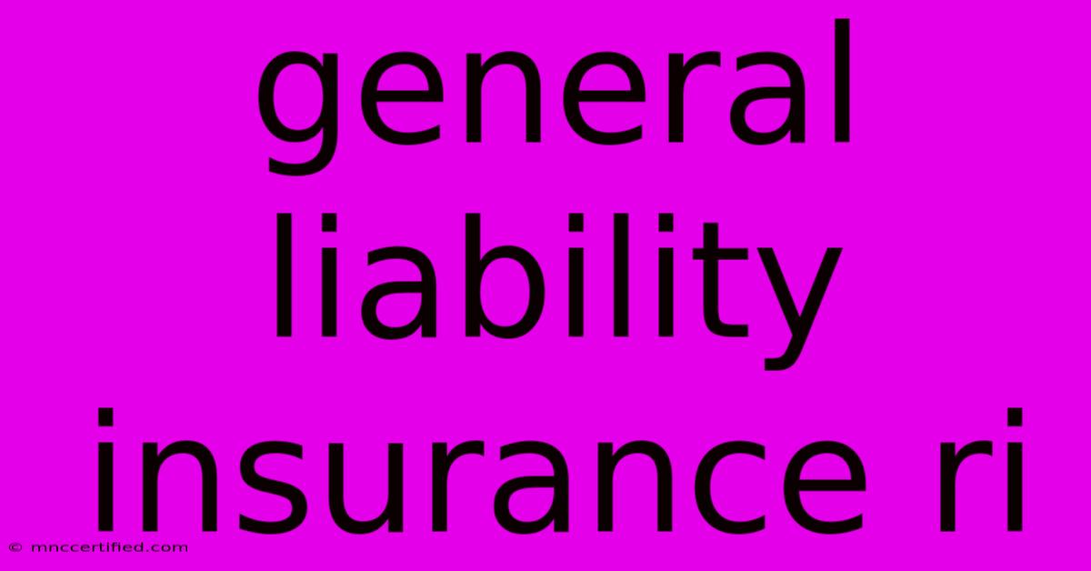 General Liability Insurance Ri