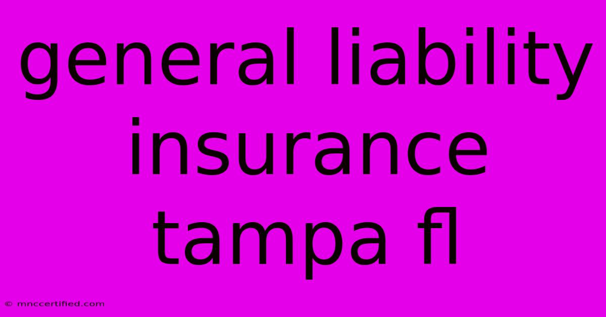 General Liability Insurance Tampa Fl