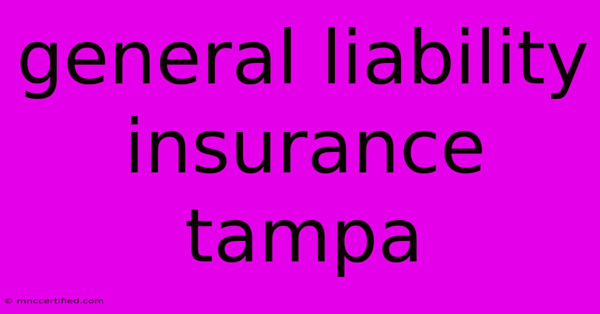 General Liability Insurance Tampa