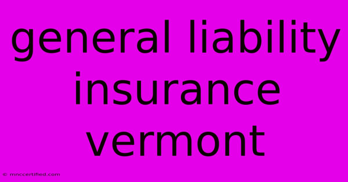 General Liability Insurance Vermont