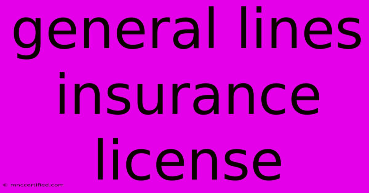 General Lines Insurance License