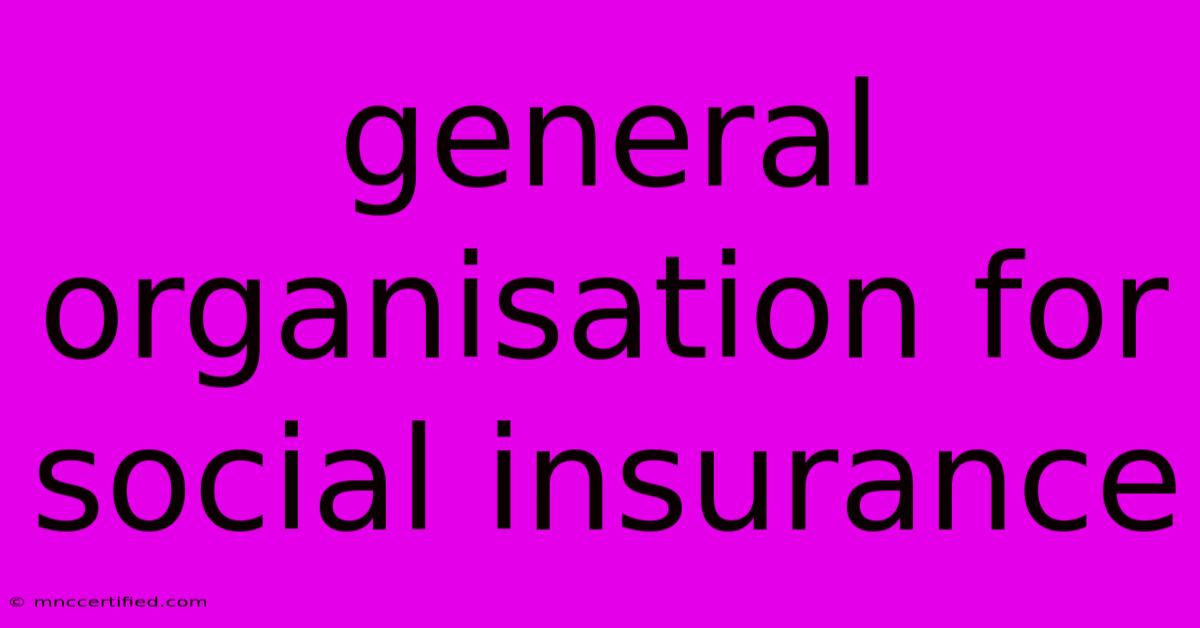 General Organisation For Social Insurance