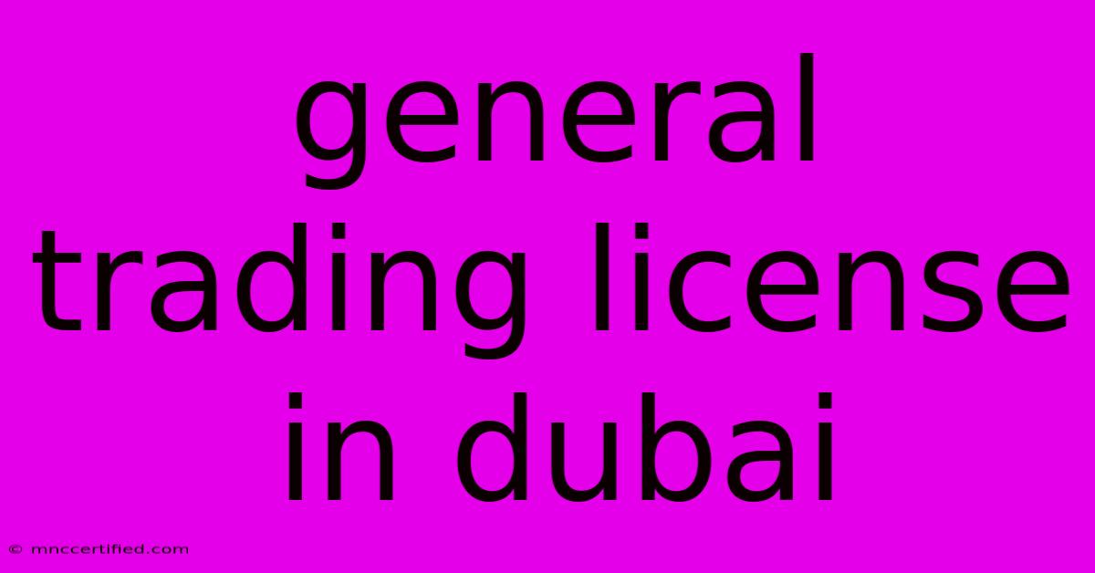 General Trading License In Dubai