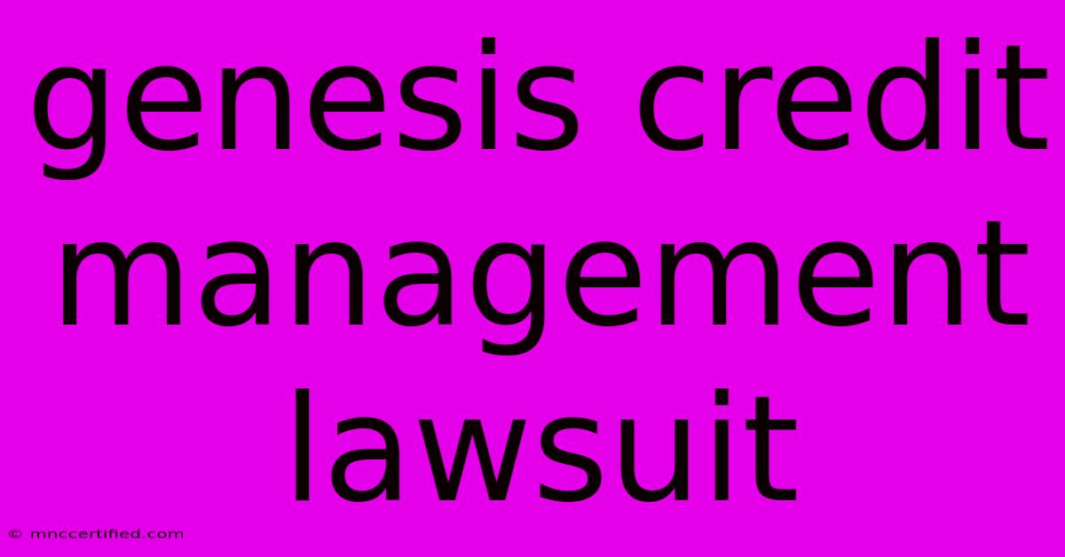 Genesis Credit Management Lawsuit