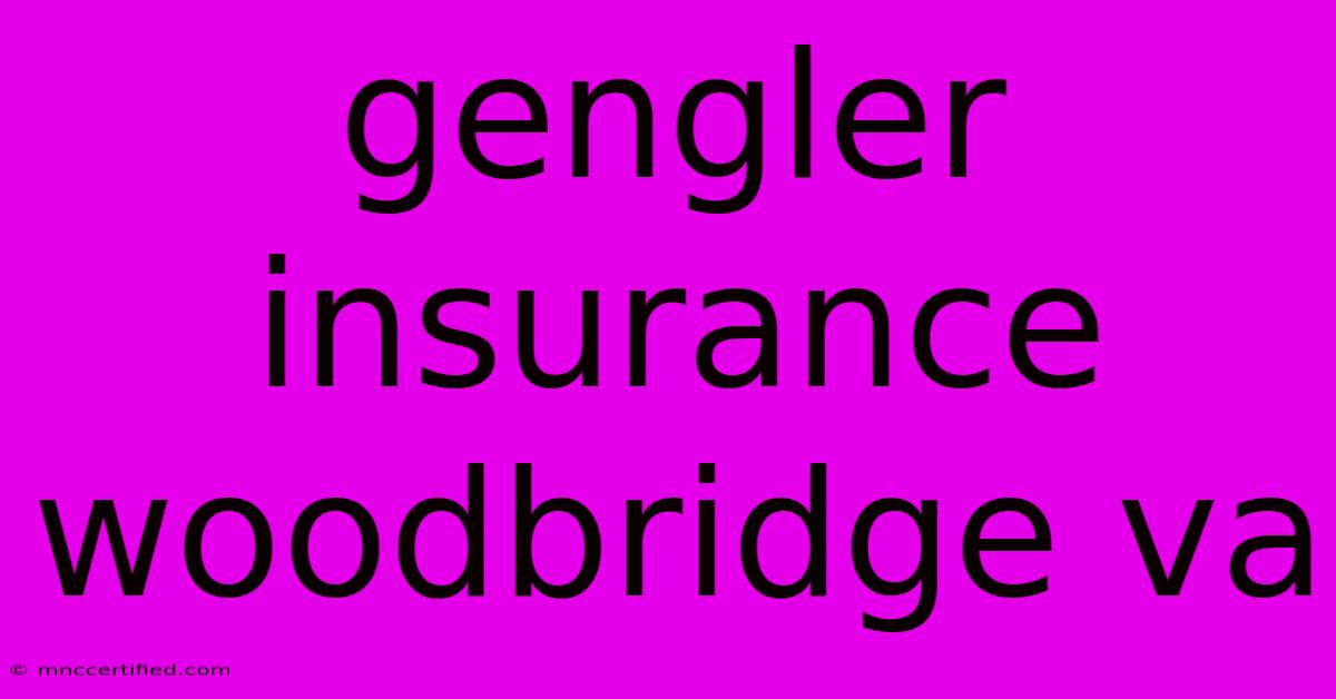 Gengler Insurance Woodbridge Va