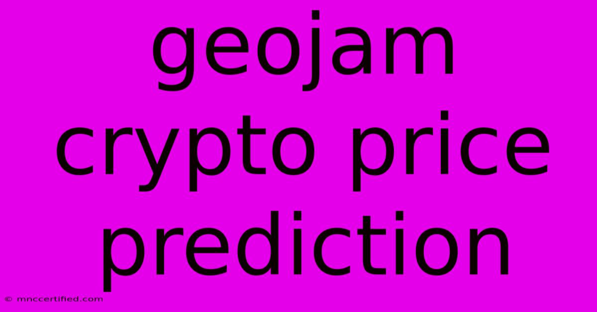 Geojam Crypto Price Prediction