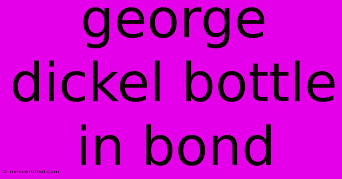 George Dickel Bottle In Bond