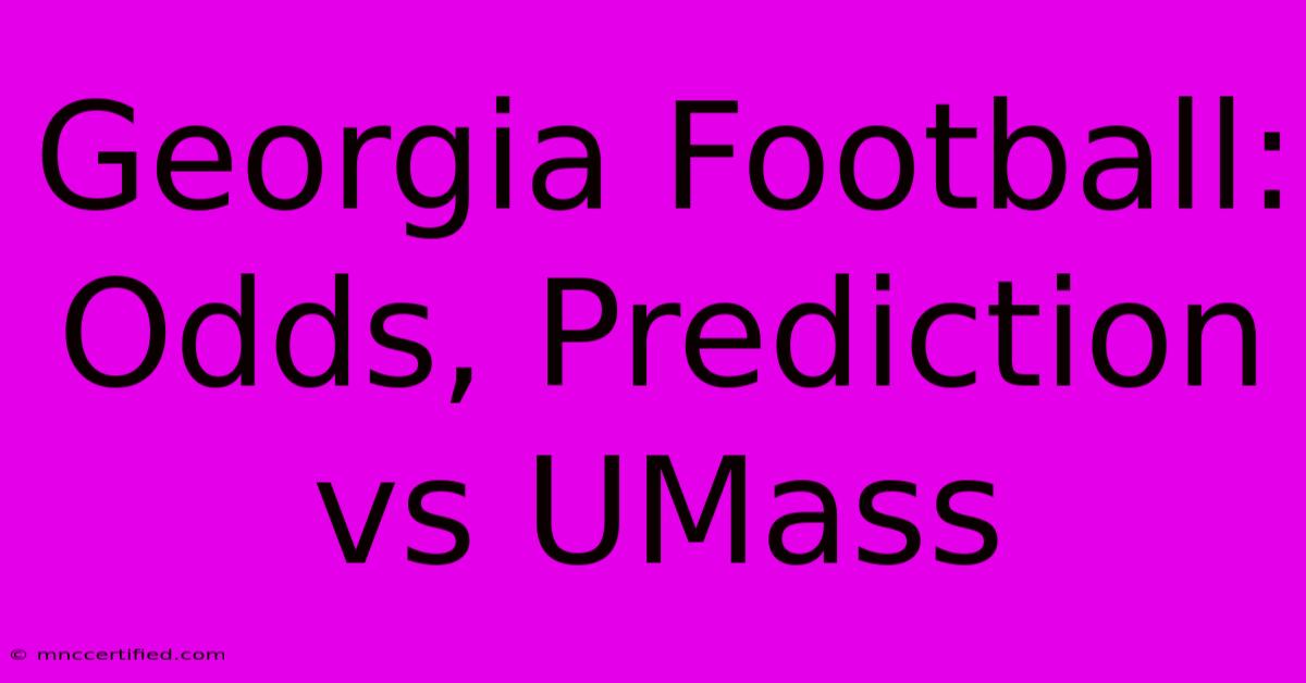 Georgia Football: Odds, Prediction Vs UMass