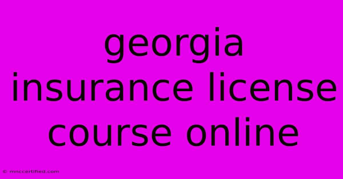 Georgia Insurance License Course Online