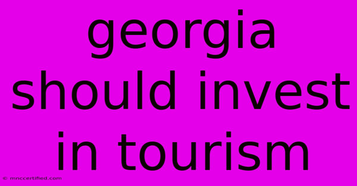 Georgia Should Invest In Tourism