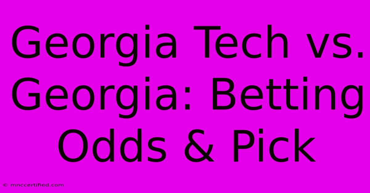 Georgia Tech Vs. Georgia: Betting Odds & Pick