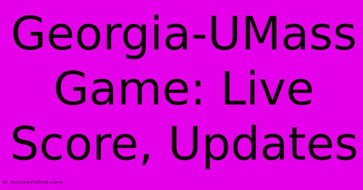 Georgia-UMass Game: Live Score, Updates