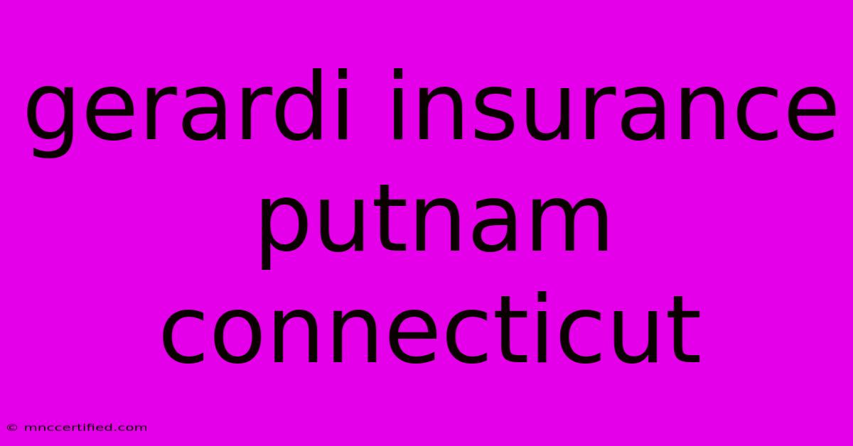 Gerardi Insurance Putnam Connecticut