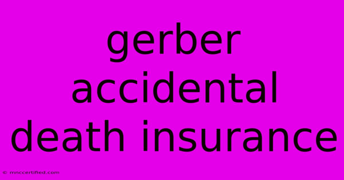 Gerber Accidental Death Insurance