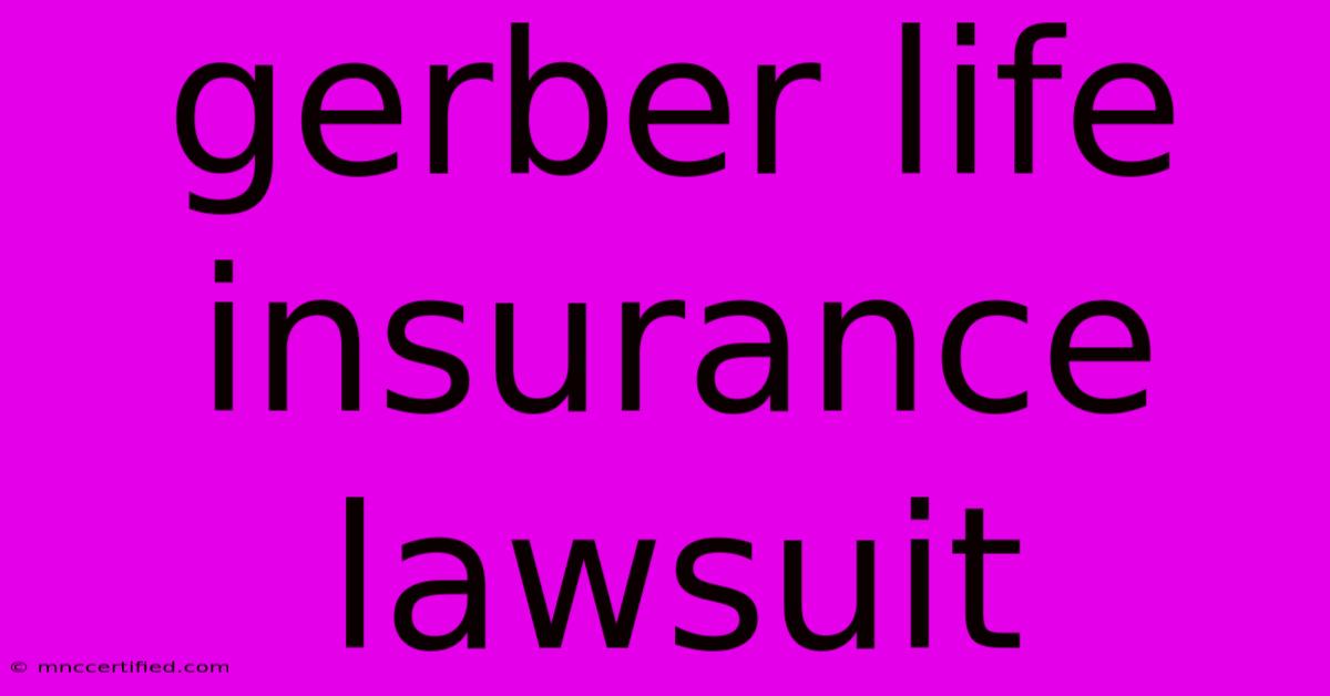 Gerber Life Insurance Lawsuit