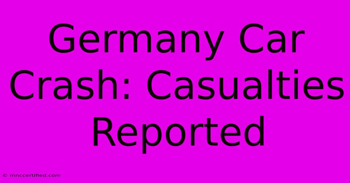 Germany Car Crash: Casualties Reported