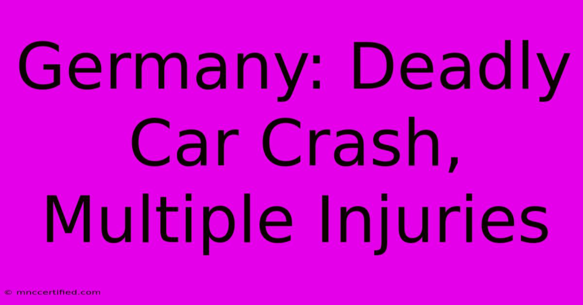 Germany: Deadly Car Crash, Multiple Injuries