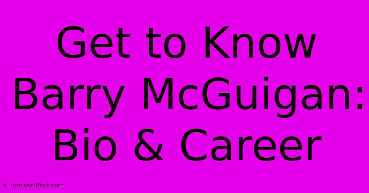 Get To Know Barry McGuigan: Bio & Career