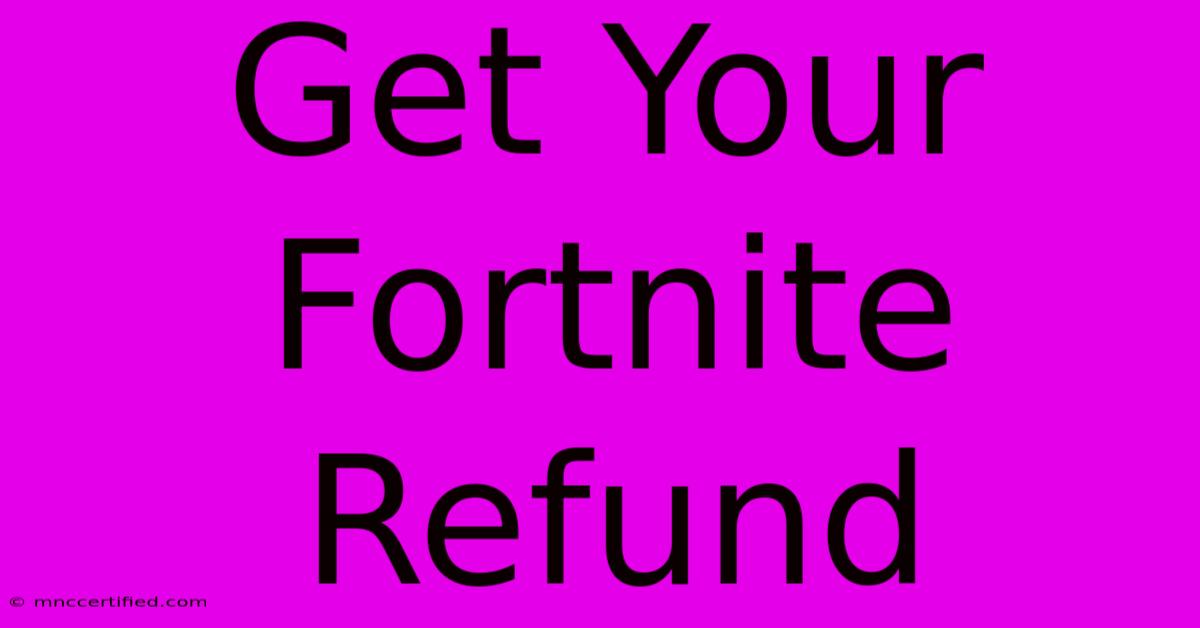 Get Your Fortnite Refund