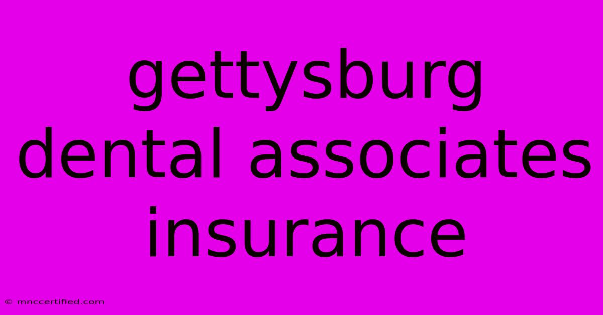 Gettysburg Dental Associates Insurance