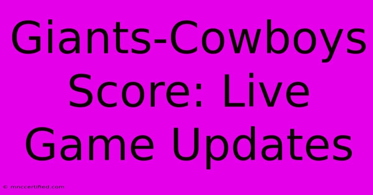 Giants-Cowboys Score: Live Game Updates