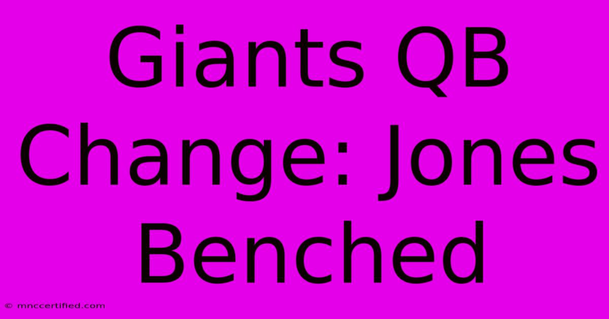 Giants QB Change: Jones Benched