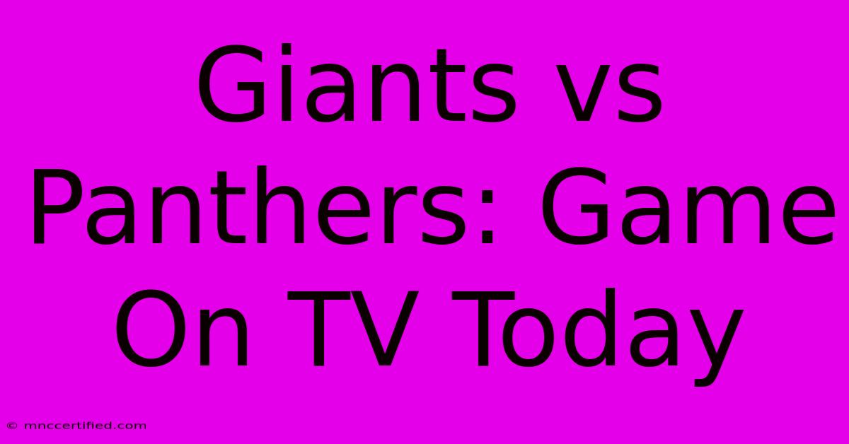 Giants Vs Panthers: Game On TV Today 