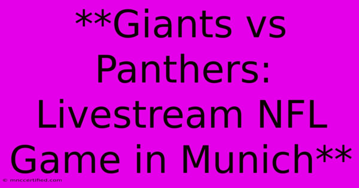 **Giants Vs Panthers: Livestream NFL Game In Munich**