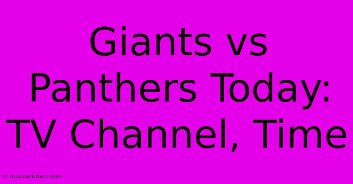 Giants Vs Panthers Today: TV Channel, Time