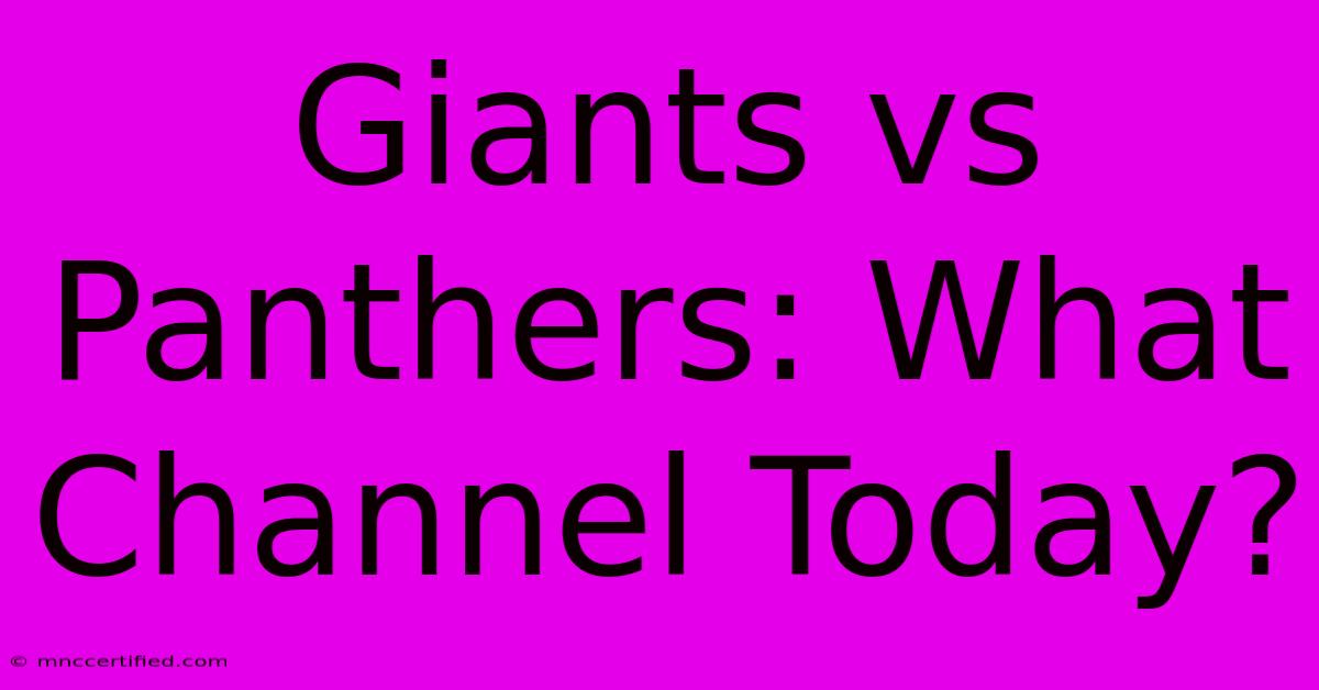 Giants Vs Panthers: What Channel Today?