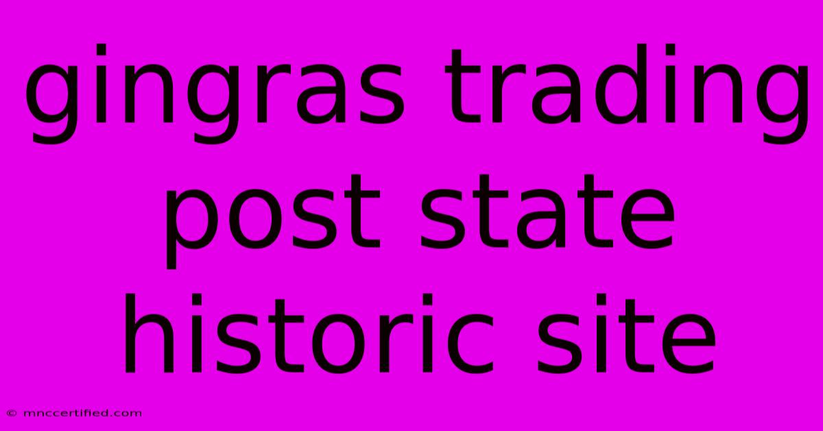 Gingras Trading Post State Historic Site