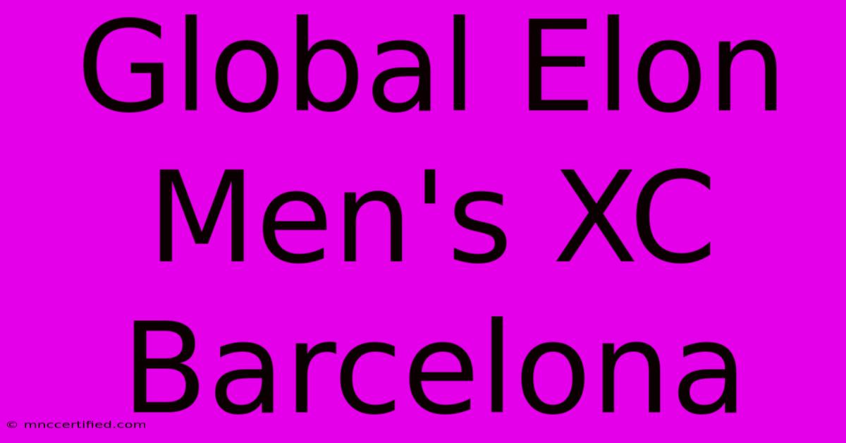 Global Elon Men's XC Barcelona