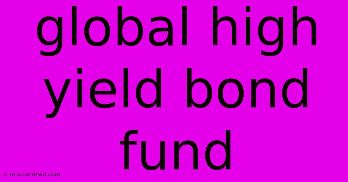 Global High Yield Bond Fund